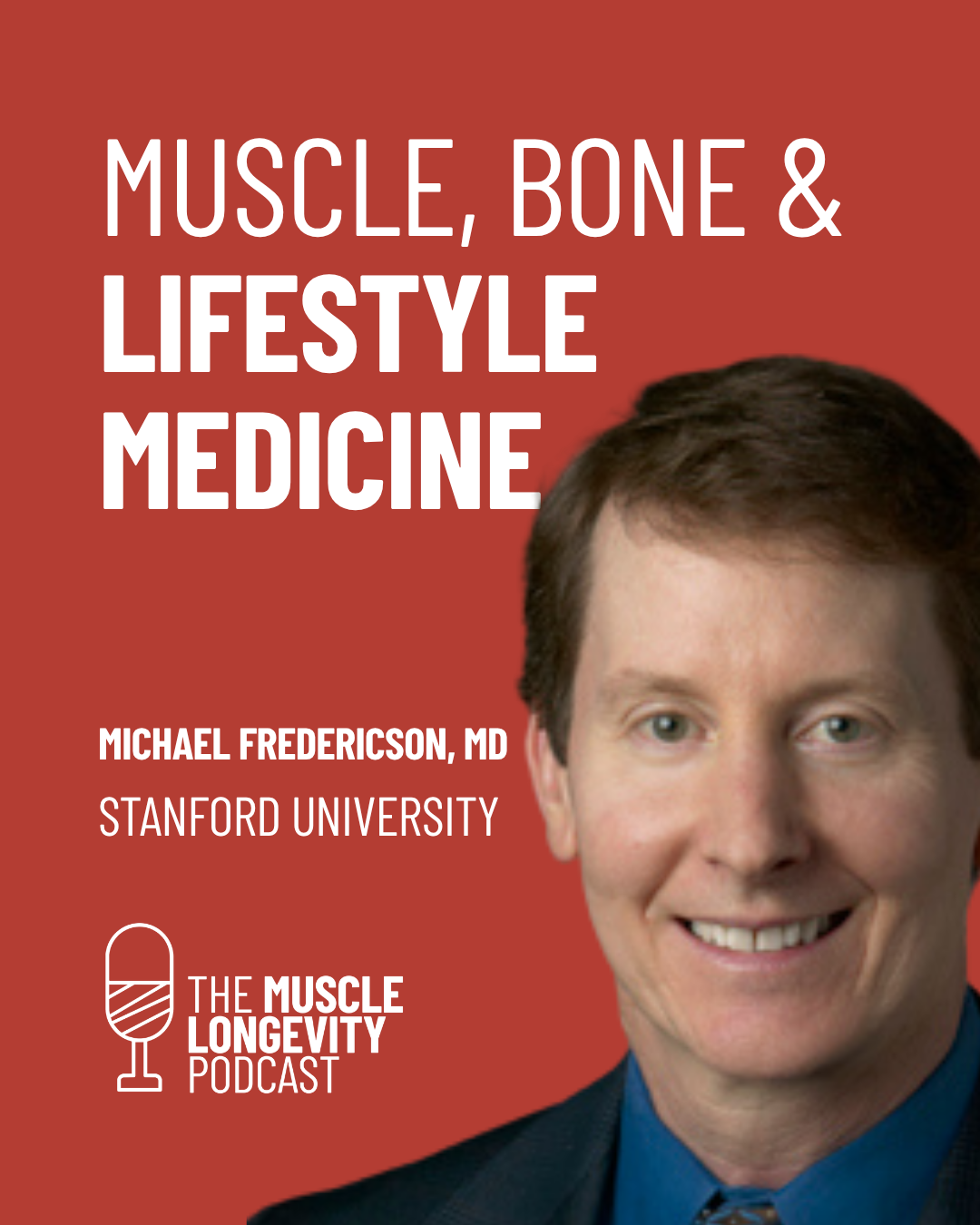 Muscle, Bone and Lifestyle Medicine with Michael Fredericson, MD